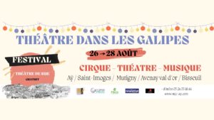 Festival Théâtre dans les Galipes - du 26 au 28 Aout